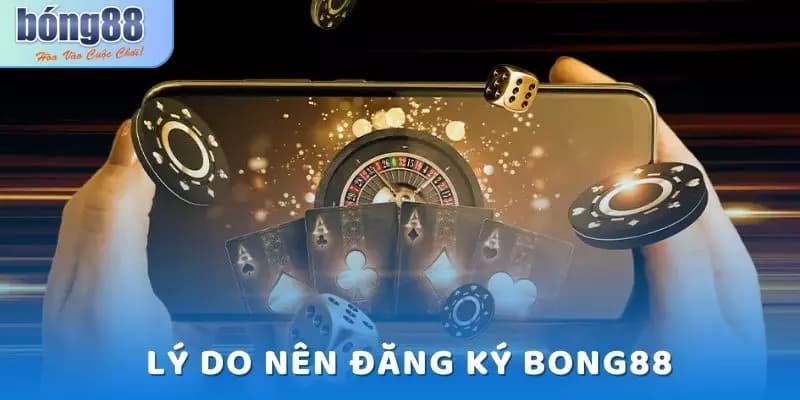 Hướng dẫn đăng ký và nạp tiền trên BONG88