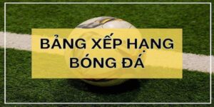 Vai trò của bảng xếp hạng trong cá cược bóng đá
